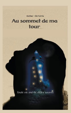 Au sommet de ma tour - Toute vie mérite d'être sauvée