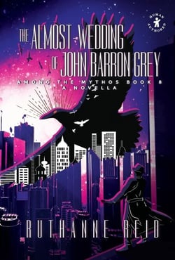 The Almost-Wedding of John Barron Grey - Among the Mythos, #8