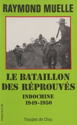 Le bataillon des réprouvés : le BILOM - Indochine 1949-1950