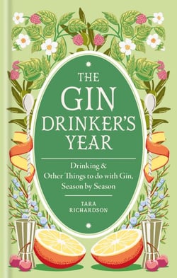 The Gin Drinker's Year - Drinking and Other Things to Do With Gin; Day by Day, Season by Season - A Recipe Book