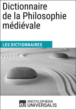 Dictionnaire de la Philosophie médiévale - Les Dictionnaires d'Universalis