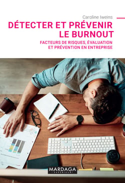 Détecter et prévenir le burnout - Facteurs de risques, évaluation et prévention en entreprise