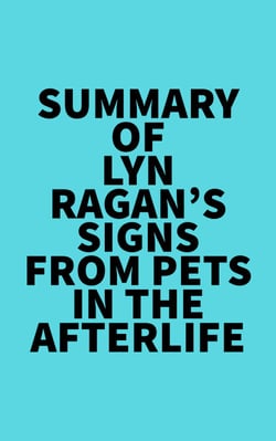 Summary of Lyn Ragan's Signs From Pets In The Afterlife