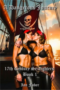 A Dangerous Journey - 17th Century Sexfighters, #1