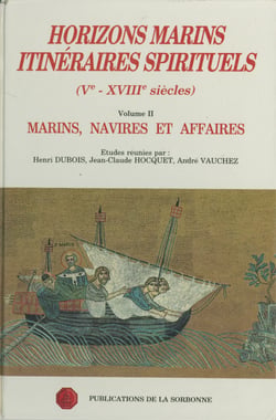Horizons marins, itinéraires spirituels (Ve-XVIIIe siècles). Volume II. - Marins, navires et affaires
