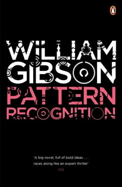 Pattern Recognition - A gripping spy thriller from the bestselling author of Neuromancer