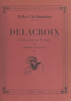 Delacroix (1798-1832) - Peintre, graveur, écrivain