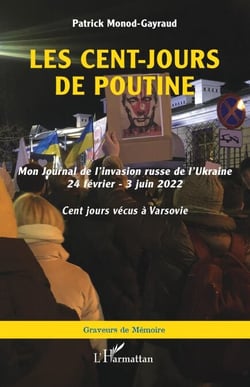 Les cent-jours de Poutine - Mon Journal de l'invasion russe de l'Ukraine (24 février - 3 juin 2022)