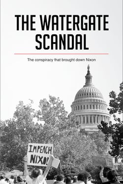 The Watergate Scandal - The conspiracy that brought down Nixon