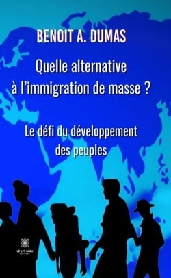 Quelle alternative à l’immigration de masse ? - Le défi du développement des peuples