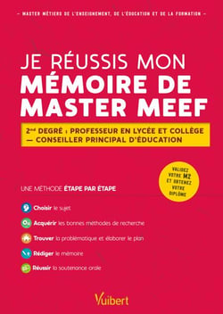 Je réussis mon mémoire de Master MEEF - 2nd Degré : professeur en lycée et collège - conseiller principal d'éducation