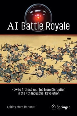 AI Battle Royale - How to Protect Your Job from Disruption in the 4th Industrial Revolution