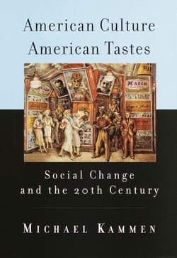 American Culture, American Tastes - Social Change and the 20th Century