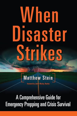 When Disaster Strikes - A Comprehensive Guide for Emergency Prepping and Crisis Survival