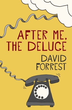 After Me, The Deluge - An outrageous comedy that will have you laughing out loud