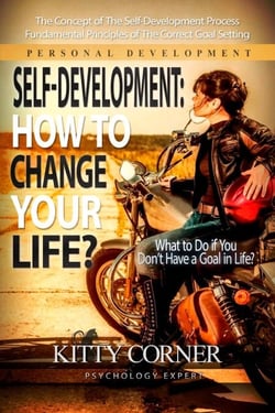 Self-Development: How to Change Your Life? - Self-Development Book