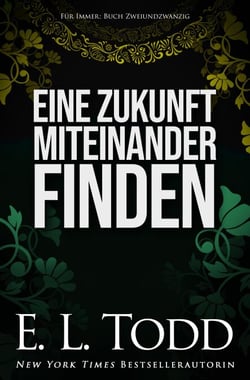 Eine Zukunft miteinander finden - Für Immer, #22
