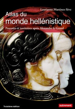 Atlas du monde hellénistique. Pouvoir et territoires après Alexandre le Grand