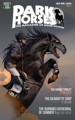 Dark Horses: The Magazine of Weird Fiction - Dark Horses Magazine, #1