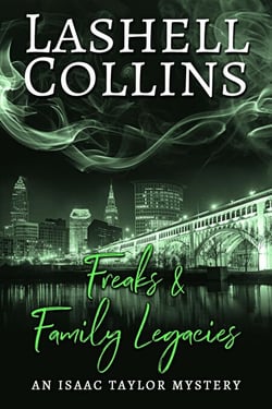 Freaks &amp; Family Legacies - Isaac Taylor Mystery Series, #3