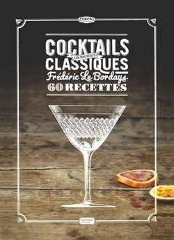 Cocktails - Les nouveaux classiques