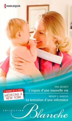 L'espoir d'une nouvelle vie - La tentation d'une infirmière - Série Médecins à New York, tomes 5 &amp; 6