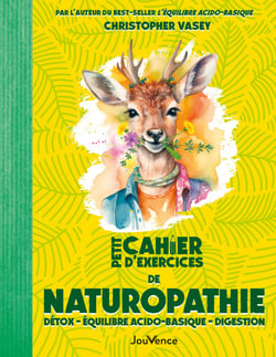 Petit Cahier d'exercices de naturopathie : Détox - Équilibre acido-basique - Digestion
