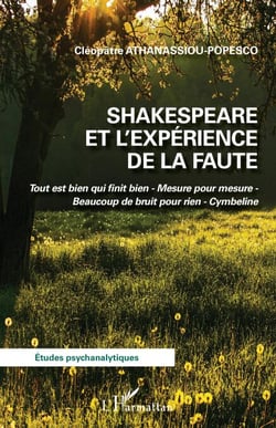 Shakespeare et l'expérience de la faute - Tout est bien qui finit bien - Mesure pour mesure - Beaucoup de bruit pour rien - Cymbeline