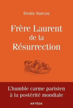 Frère Laurent de la Résurrection - Le cordonnier de Dieu