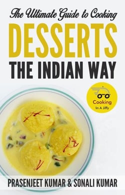 The Ultimate Guide to Cooking Desserts the Indian Way - How To Cook Everything In A Jiffy, #10