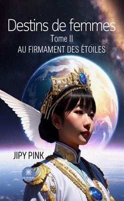 Destins de femmes - Tome 2 - Au firmament des étoiles