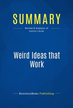 Summary: Weird Ideas that Work - Review and Analysis of Sutton's Book