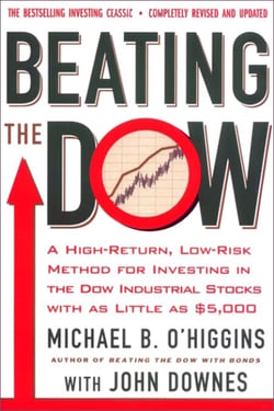 Beating the Dow Completely Revised and Updated - A High-Return, Low-Risk Method for Investing in the Dow Jones Industrial Stocks with as Little as $5,000
