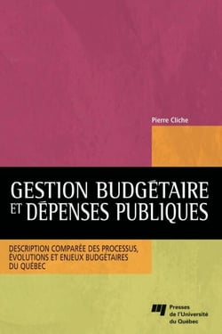 Gestion budgétaire et dépenses publiques - Description comparée des processus, évolutions et enjeux budgétaires du Québec