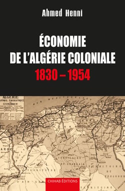 Economie de l'Algérie coloniale - 1830 - 1954