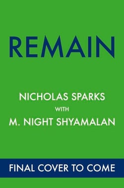 Remain - A supernatural love story from the globally bestselling author of The Notebook and the renowned writer and director of The Sixth Sense