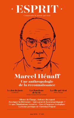 Esprit - Marcel Hénaff. Une anthropologie de la reconnaissance - Juin 2020