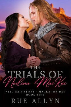 The Trials of Neilina MacKai - Neilina's Story - MacKai Brides Book Five - MacKai Brides, #5