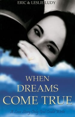 When Dreams Come True - A Love Story Only God Could Write