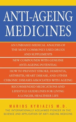 Anti-Ageing Medicines - The Facts, What Works and What Doesn't