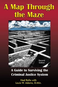 A Map Through the Maze - A Guide to Surviving the Criminal Justice System