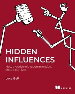 Hidden Influences - How algorithmic recommenders shape our lives