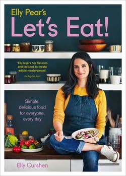 Elly Pear’s Let’s Eat - Simple, Delicious Food for Everyone, Every Day