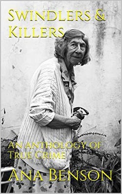 Swindlers &amp; Killers An Anthology of True Crime