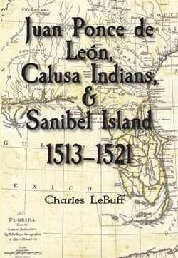 Juan Ponce de León, Calusa Indians, &amp; Sanibel Island—1513–1521