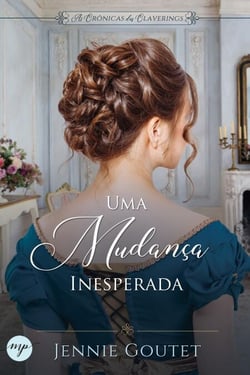 Uma Mudança Inesperada - As Crônicas dos Claverings, #1