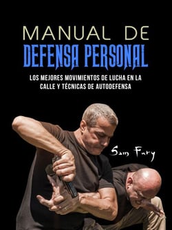 Manual De Defensa Personal: Los Mejores Movimientos De Lucha En La Calle Y Técnicas De Autodefensa - Defensa Personal, #1