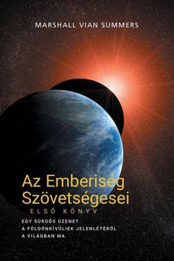 Az Emberiség Szövetségesei, ELSŐ KÖNYV (Allies of Humanity, Book One - Hungarian Edition)