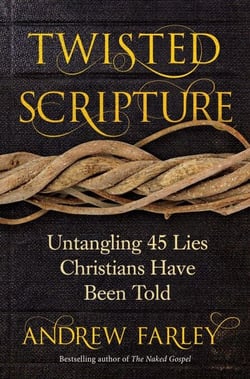 Twisted Scripture - Untangling 45 Lies Christians Have Been Told