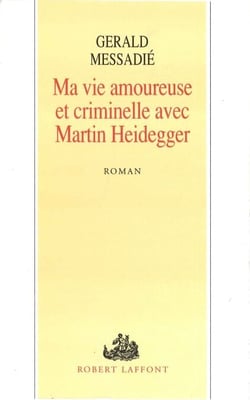 Ma vie amoureuse criminelle avec Martin Heidegger